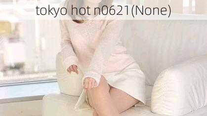 tokyo hot n0621(None)